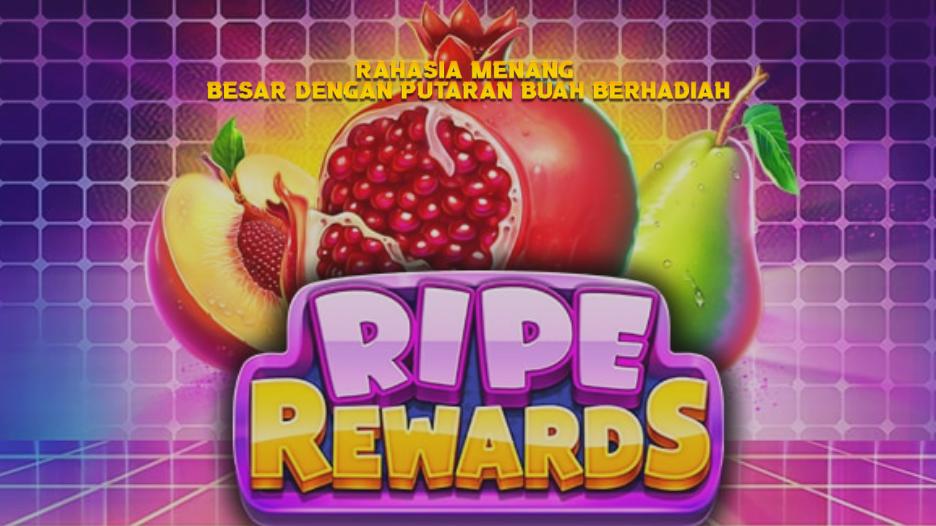 RAHASIA MENANG BESAR DENGAN PUTARAN BUAH BERHADIAH